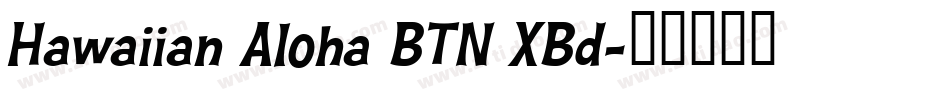 Hawaiian Aloha BTN XBd字体转换